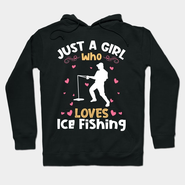 Just a Girl who Loves Ice Fishing Hoodie by aneisha